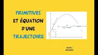 Miniature : Utiliser les primitives pour l'équation d"une trajectoire