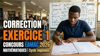 Miniature : Le piège de l’Exercice 1 ! 🚨 Correction EAMAC 2026 (Maths Cycle Ingénieur)