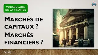 Miniature : VF-01. Marchés financiers ? Marchés de capitaux ?