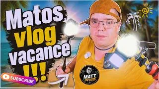 Miniature : Matos vlog Vacance !!!