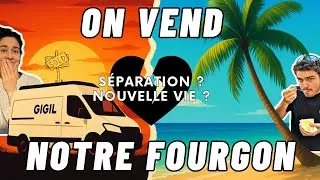 Miniature : On se SÉPARE & on vend notre VAN...