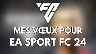 Miniature : Ce que j'aimerais pour EA SPORTS FC 24 (Carrière Joueur)