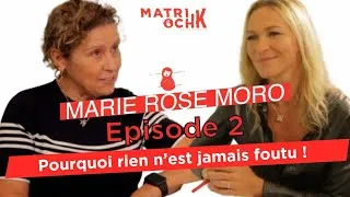 Miniature : Marie Rose Moro : Pourquoi rien n'est jamais foutu ! -  2/3