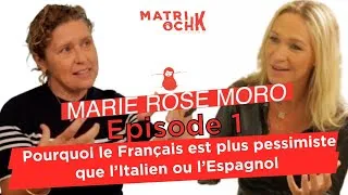 Miniature : Marie Rose Moro : Pourquoi le Français est plus pessimiste que l'Italien ou l'Espagnol - 1/3
