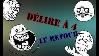 Miniature : LE RETOUR DU DÉLIRE À 4!!!