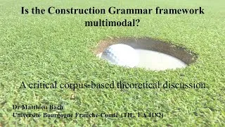 Miniature : Is the Construction Grammar framework multimodal? A critical corpus-based theoretical discussion