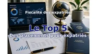 Miniature : Top 5 des placements pour les Français de l'étranger | Quels investissements choisir ?