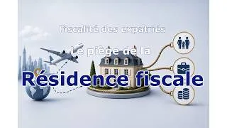 Miniature : Résidence fiscale : l'erreur que commettent de nombreux expatriés