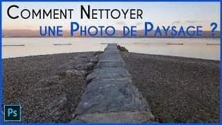 Miniature : Photoshop - Comment nettoyer une photo de paysage ?