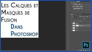 Miniature : Photoshop - Les calques et les masques de fusion