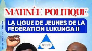 Miniature : 🚨🚨LA NOGEC LUKUNGA A BRILLÉ CE SAMEDI 29 NOVEMBRE AVEC LA MATINÉE POLITIQUE 🔥🔥