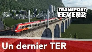 Miniature : Transport Fever 2 : LP08 EP31 - Un dernier TER