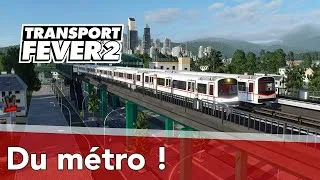 Miniature : Transport Fever 2 : LP08 EP28 - Du métro !