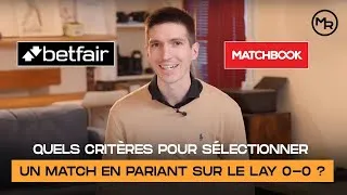 Miniature : Quels sont les CRITÈRES pour SÉLECTIONNER un MATCH en PARIANT sur le LAY 0-0 ?