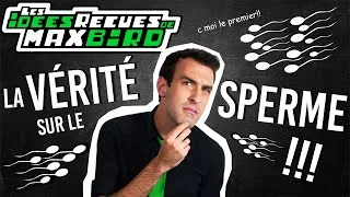 Miniature : IDÉE REÇUE #57 : La vérité sur le sperme !