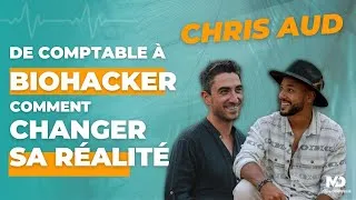 Miniature : De Comptable à Biohacker, comment changer sa réalité, avec Chris Aud