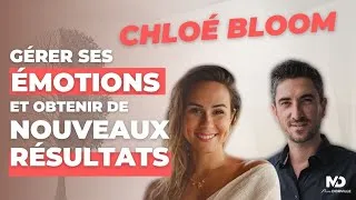 Miniature : Comment gérer ses émotions et obtenir de nouveaux résultats - Avec Chloé Bloom