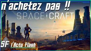 Miniature : SpaceCraft Pourquoi il ne faut surtout pas l'acheter ??