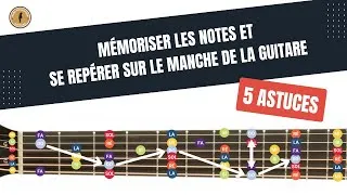 Miniature : 5 astuces pour mémoriser les notes et se repérer facilement sur le manche | Tuto Guitare