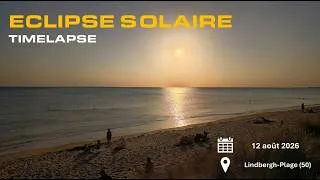 Miniature : TIMELAPSE : Éclipse solaire du 12 août 2026 à Lindbergh-Plage