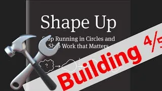 Miniature : [Shape Up] Organisez votre équipe de dév avec cette méthode efficace - Etape 3 - Building 4/5