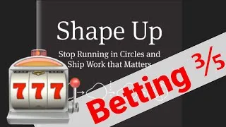 Miniature : [Shape Up] Organisez votre équipe de dév avec cette méthode efficace - Etape 2 - Betting 3/5