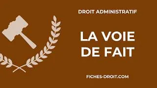 Miniature : La voie de fait (définition, conditions et conséquences) - Droit administratif
