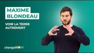 Miniature : Voir la Terre Autrement - Maxime Blondeau, ChangeNow 2025