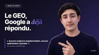 Miniature : On te vend du GEO. Voila ce que Google en dit vraiment.
