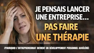 Miniature : Je pensais lancer une entreprise…pas faire une thérapie (l’entrepreneuriat =développement personnel)