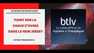 Miniature : Intervention Maybe Planet - Extrait BTLV : la vague du New Jersey, des extraterrestres ?
