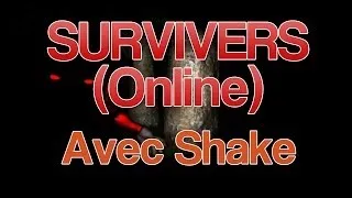 Miniature : SURVIVERS (Online) ! Avec Shake | Mayden