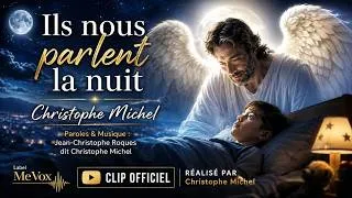 Miniature : Ils nous parlent la nuit – Clip | Christophe Michel | Anges Gardiens & Esprits Bienveillants