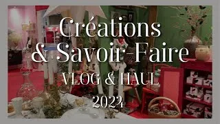 Miniature : VLOG Créations & Savoir-Faire 2024 - Ateliers & Haul