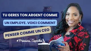 Miniature : Tu gères ton argent comme un employé. Voici comment penser comme un CEO