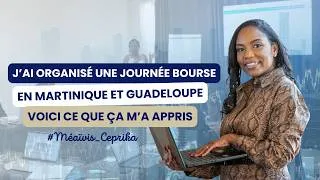 Miniature : J'ai organisé une journée bourse en Martinique et Guadeloupe — voici ce que ça m'a appris