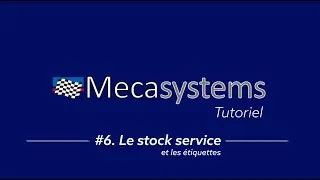Miniature : Mecasystems/Barrault - Tuto #6 - Le stock service & les étiquettes