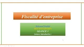 Miniature : Fiscalité d'entreprise  /Séance 1  / Introduction/ (VERSION DARIJA)