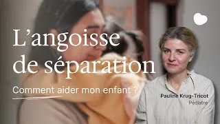 Miniature : Angoisse de séparation chez l'enfant : comment l'aider à surmonter ses peurs ?