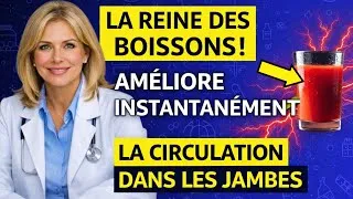 Miniature : QUE BOIRE pour Améliorer RAPIDEMENT la Circulation Sanguine dans les Jambes Après 60 Ans !