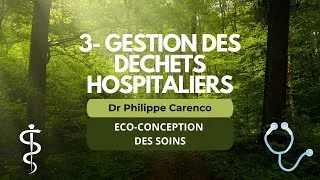 Miniature : ECO-CONCEPTION DES SOINS- 3 Gestion des déchets hospitaliers [Dr Philippe Carenco]