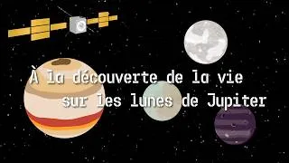 Miniature : A la découverte de la vie sur les lunes de Jupiter