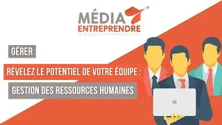 Miniature : RÉVÉLEZ LE POTENTIEL DE VOTRE ÉQUIPE : GESTION DES RESSOURCES HUMAINES