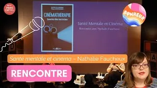 Miniature : 🗣️ RENCONTRE | « Santé mentale et cinéma » par Nathalie Faucheux (29/11/2025)