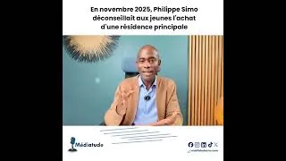 Miniature : Quand Philippe Simo déconseillait aux jeunes d'acheter une résidence principale