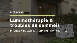 Miniature : Luminothérapie et troubles du sommeil : Interview de la Dre Tifenn Raffray sur ABE (RTS)