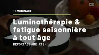 Miniature : Témoignage | Luminothérapie & fatigue saisonnière à tout âge : reportage ABE (RTS)