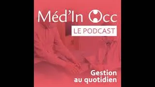 Miniature : Gestion au quotidien - Comprendre l’écosystème de la médecine libérale