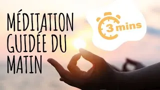 Miniature : Méditation Guidée du Matin 🌅 : 3 Minutes ⏰ pour Bien Commencer la Journée 😊