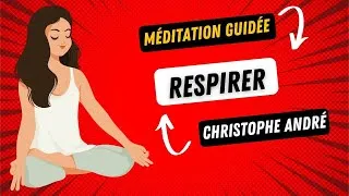 Miniature : Dr Christophe André 🧘‍♂️ - Respirer 🧘‍♂️│Méditation guidée